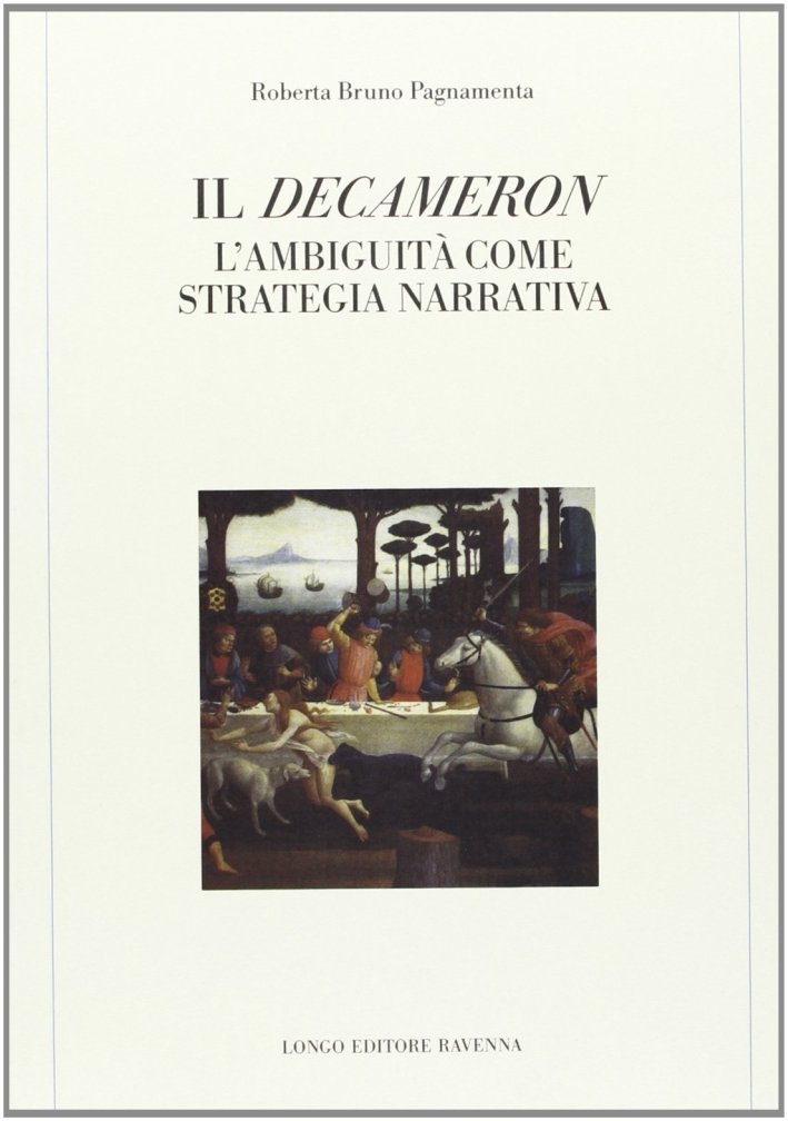 Il Decameron. L'ambiguità come strategia narrativa, Ravenna, Angelo Longo Editore, …