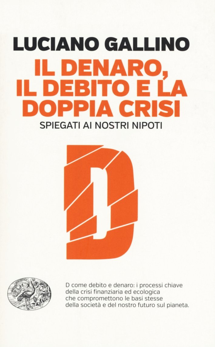 Il denaro, il debito e la doppia crisi spiegati ai …