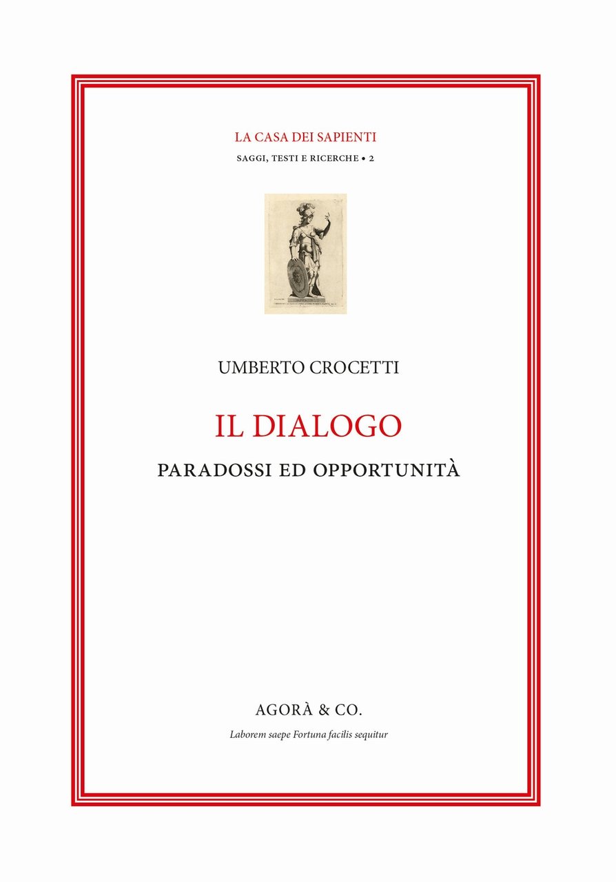 Il dialogo. Paradossi e opportunità, Sarzana, Agorà & Co., 2019