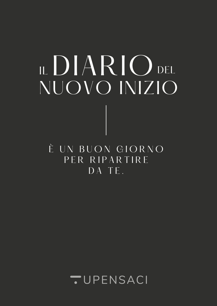 Il diario del nuovo inizio. È un buon giorno per …