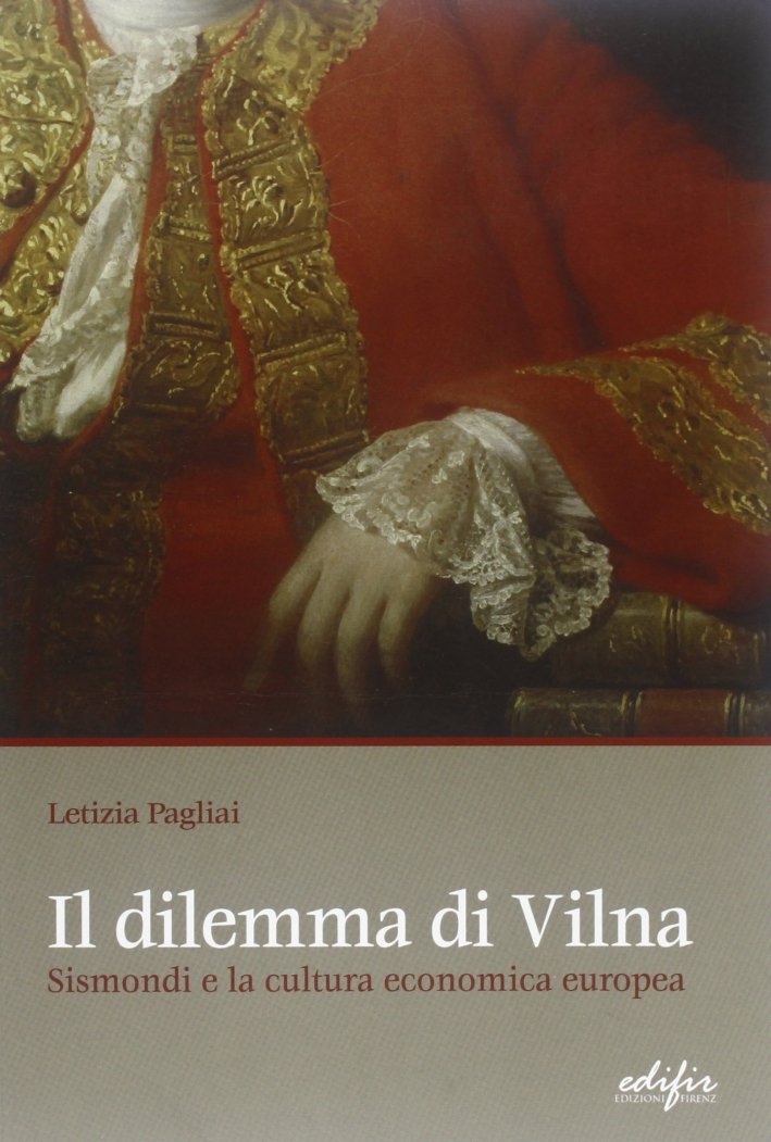 Il dilemma di Vilna. Sismondi e la cultura economica europea, …