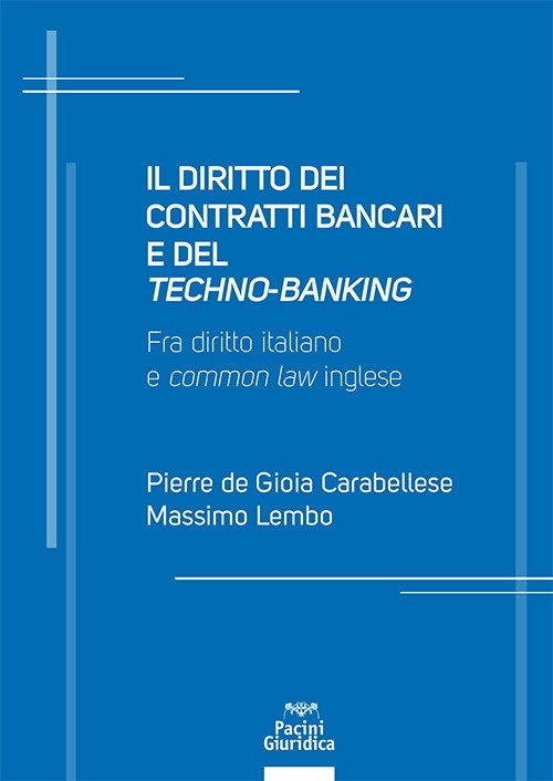 Il diritto dei contratti bancari e del «techno-banking». Fra diritto … | Immagine principale