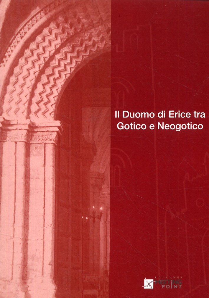 Il Duomo di Erice tra Gotico e Neogotico, Erice, Meeting …
