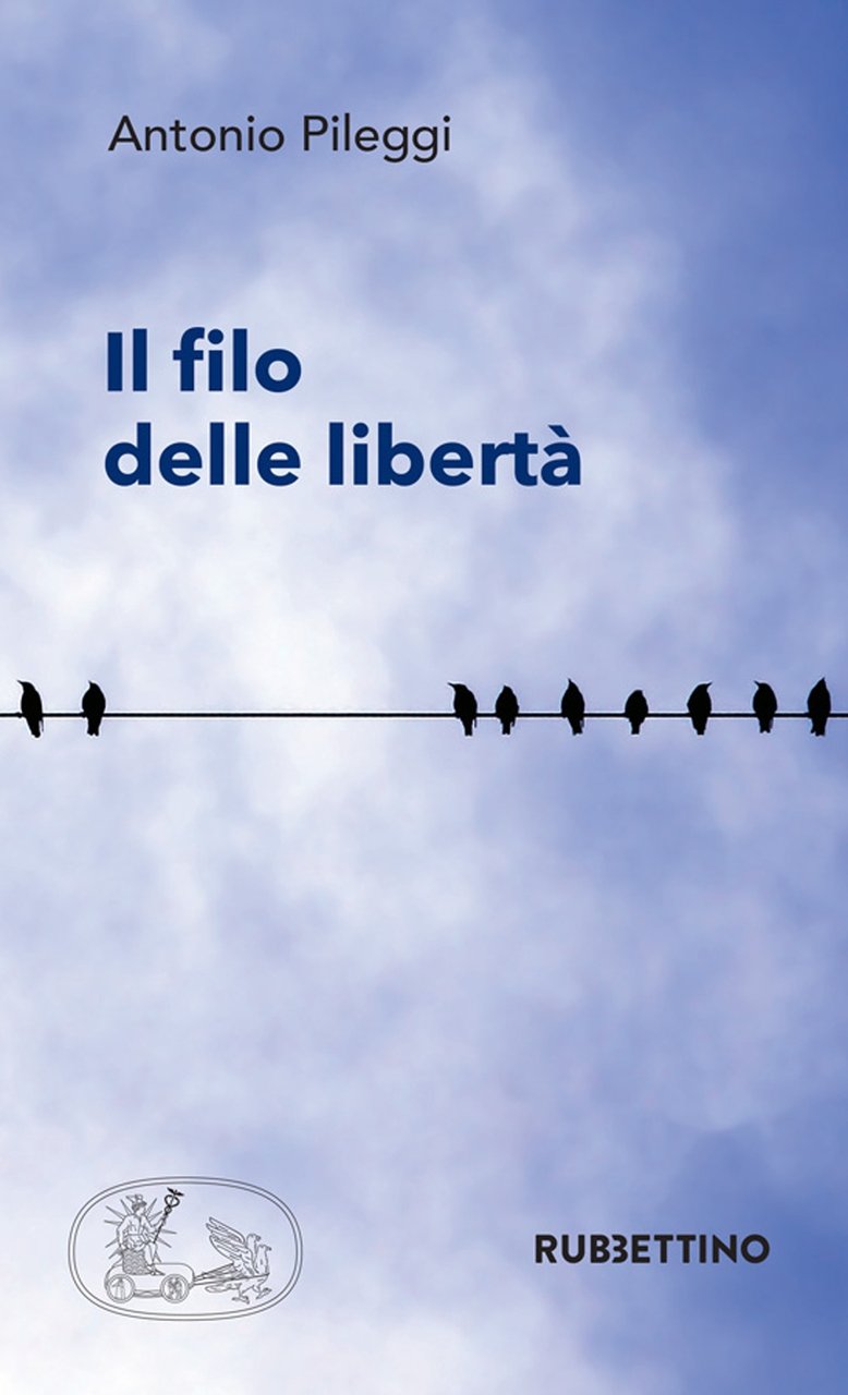 Il filo delle libertà, Soveria Mannelli, Rubbettino Editore, 2021