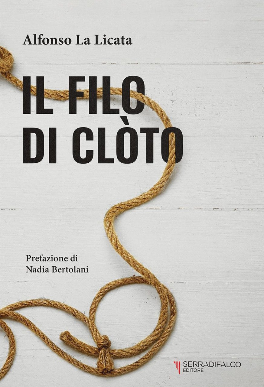 Il filo di Clòto. Imponderabili destini, Palermo, Serradifalco Editore, 2022
