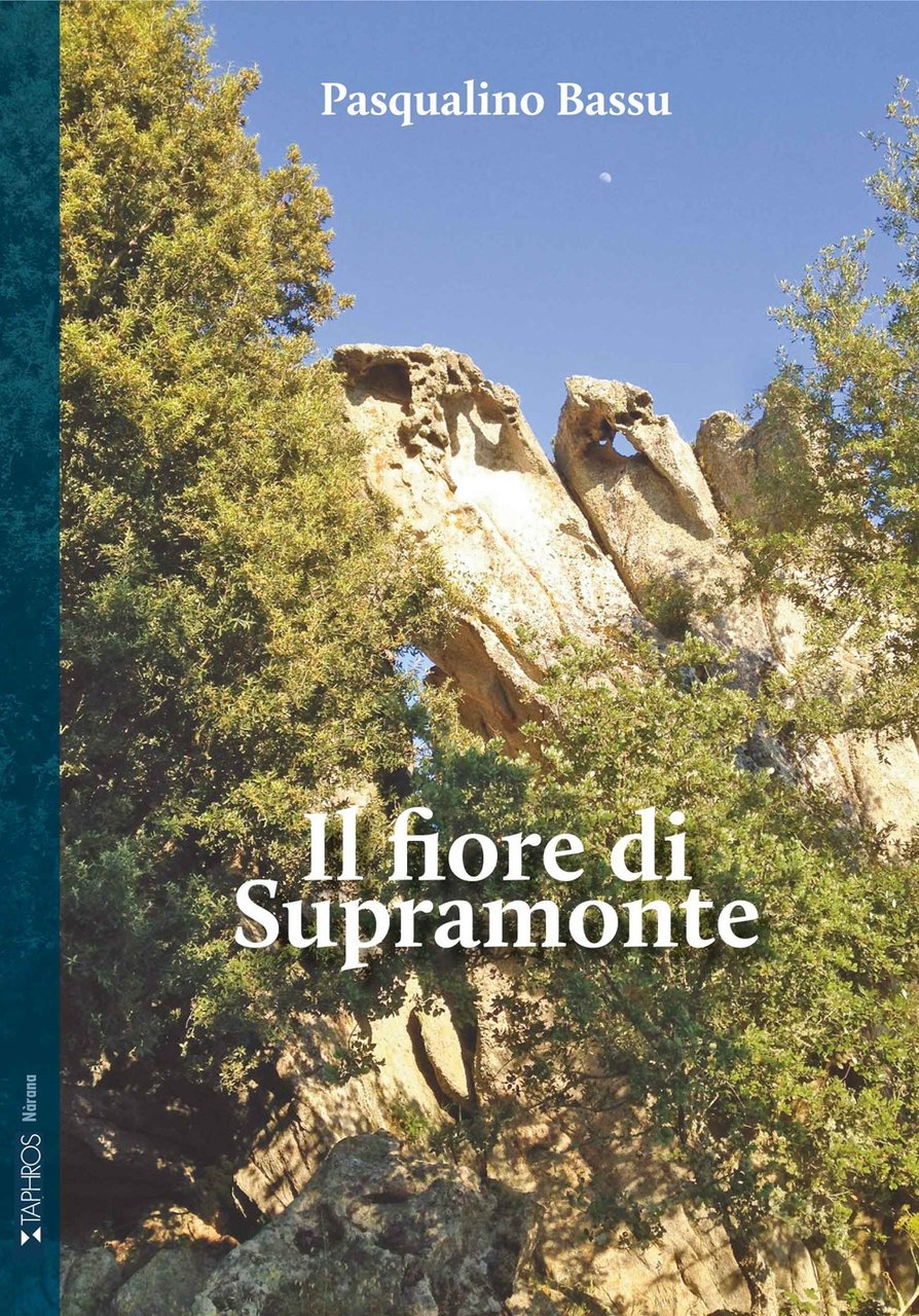 Il fiore di Supramonte, Olbia, Editrice Taphros, 2020