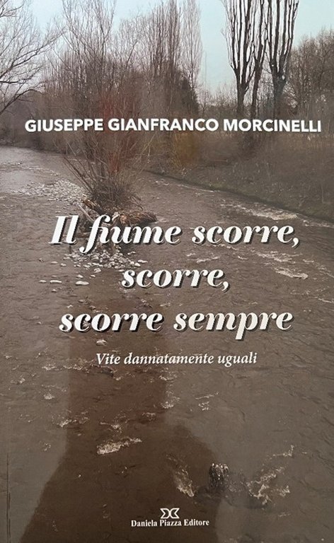 Il fiume scorre, scorre, scorre sempre. Vite dannatamente uguali | Immagine Gallery 2