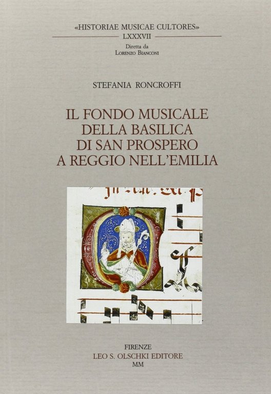Il fondo musicale della Basilica di S. Prospero a Reggio nell'Emilia, Firenze, Casa Editrice Leo S. Olschki, 2000
