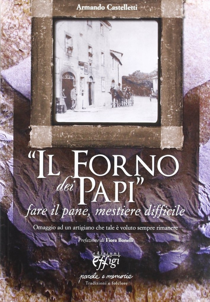 Il forno dei papi. Fare il pane, mestiere difficile, Arcidosso, … | Immagine principale