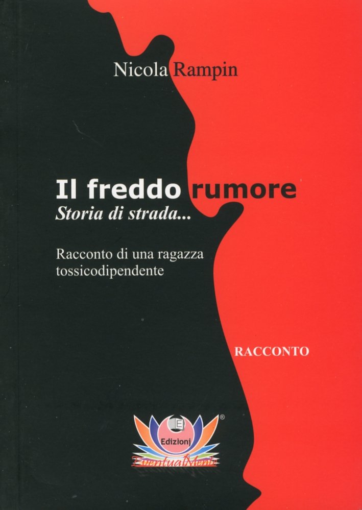Il freddo rumore. Storia di strada... Ediz. integrale, Comiso Località …