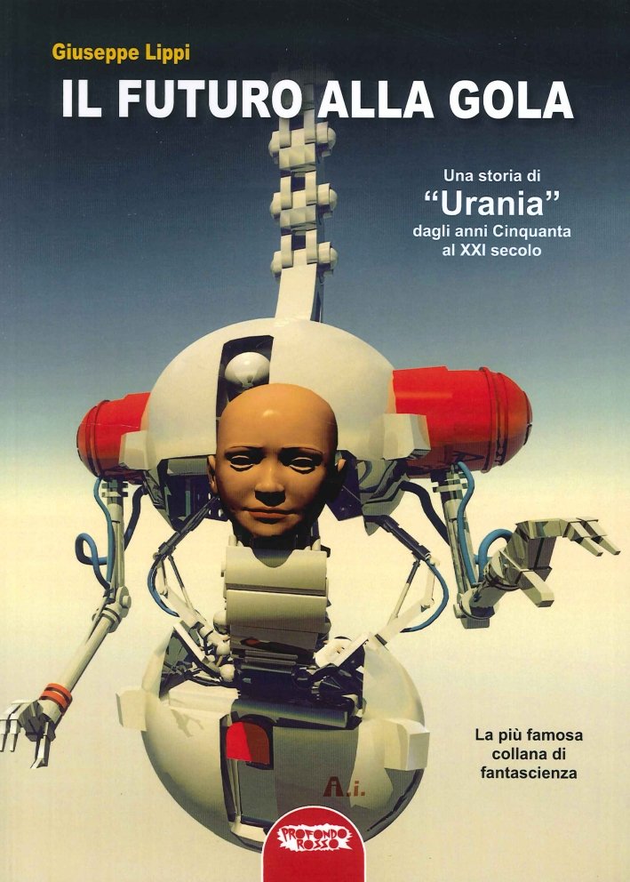 Il Futuro alla Gola. Una Storia di "Urania" dagli Anni …