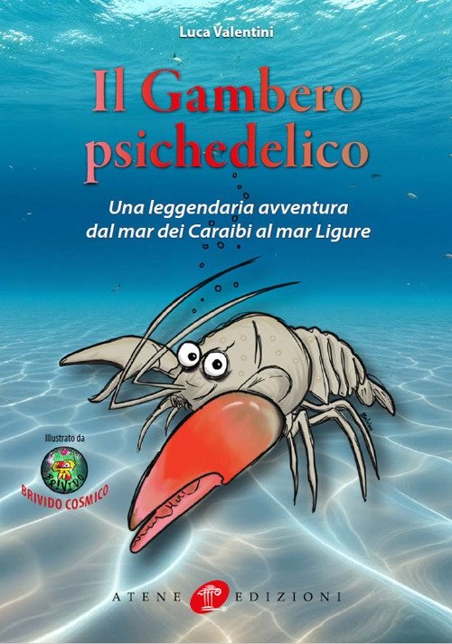 Il gambero psichedelico. Una leggendaria avventura dal Mar dei Caraibi …