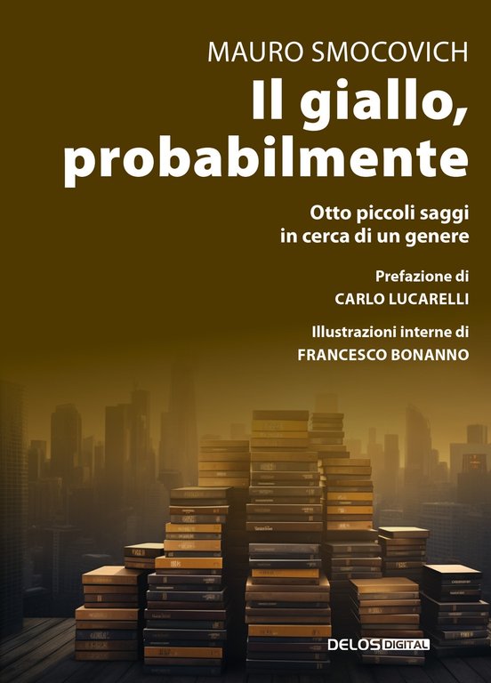 Il Giallo, Probabilmente. Otto Piccoli Saggi in Cerca di un …