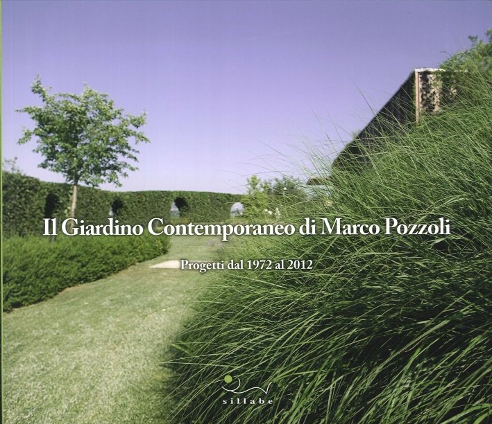 Il Giardino Contemporaneo di Marco Pozzoli. Progetti dal 1972 al …