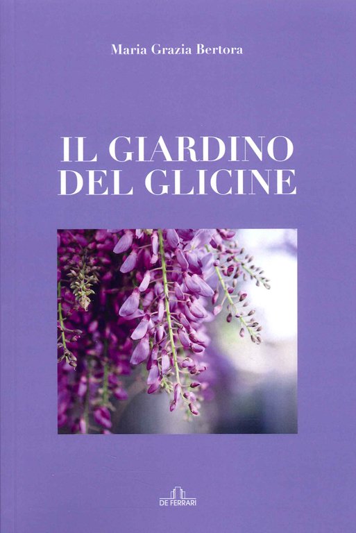 Il giardino del Glicine., Genova, De Ferrari Editore, 2023