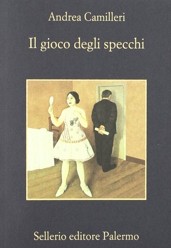 Il gioco degli specchi, Palermo, Enzo Sellerio editore, 2011