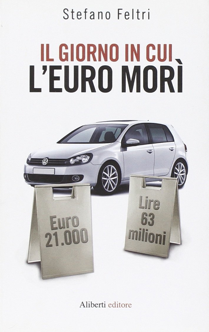 Il giorno in cui l'euro morì, Reggio Emilia, Aliberti Edizioni, …