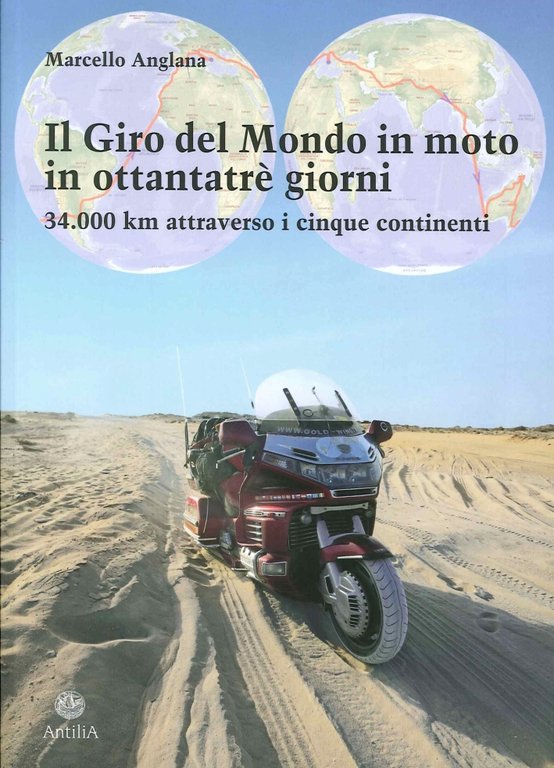 Il giro del mondo in moto in ottantatrè giorni. 34.000 …