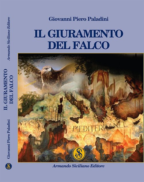 Il Giuramento del Falco, Messina, Armando Siciliano Editore, 2014