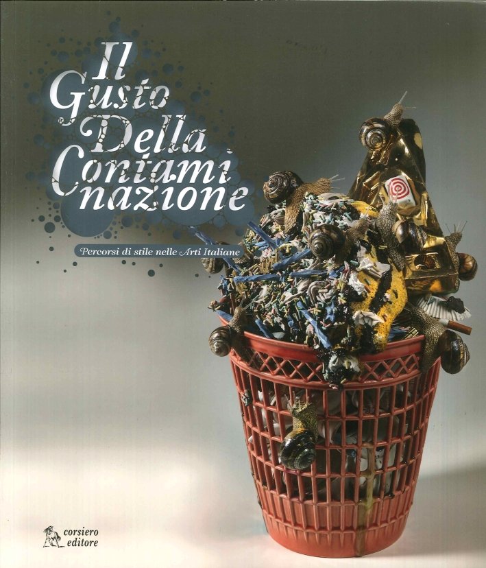 Il Gusto della Contaminazione. Percorsi di Stile nelle Arti Italiane