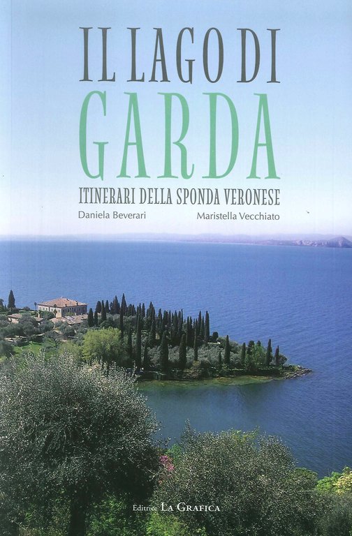 Il lago di Garda. Itinerari della sponda veronese