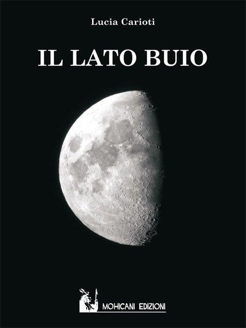 Il lato buio, Palermo, Mohicani Edizioni, 2017
