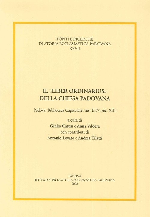 Il "Liber Ordinarius" della Chiesa Padovana. Padova, Biblioteca Capitolare, Ms. … | Immagine principale