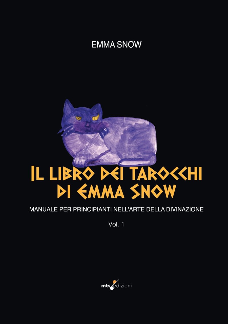 Il libro dei tarocchi di Emma Snow. Manuale per principianti …