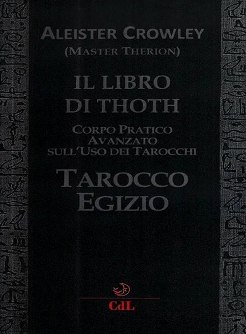 Il Libro di Thoth. Corso Pratico Avanzato di Tarocchi