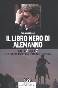 Il Libro Nero di Alemanno. Dalla a alla z: Tutti … | Immagine principale