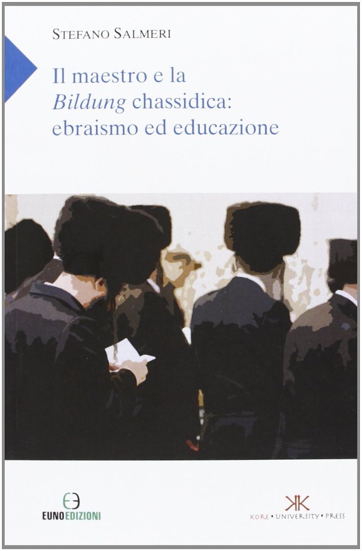 Il maestro e la Bildung chassidica: ebrasimo ed educazione, Leonforte, …