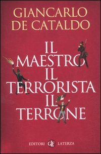 Il maestro il terrorista il terrone, Bari, Gius. Laterza & …