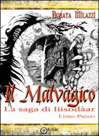 Il malvagico. La saga di Iiisodàar. Vol. 1, Formigine, EdiGiò, … | Immagine principale