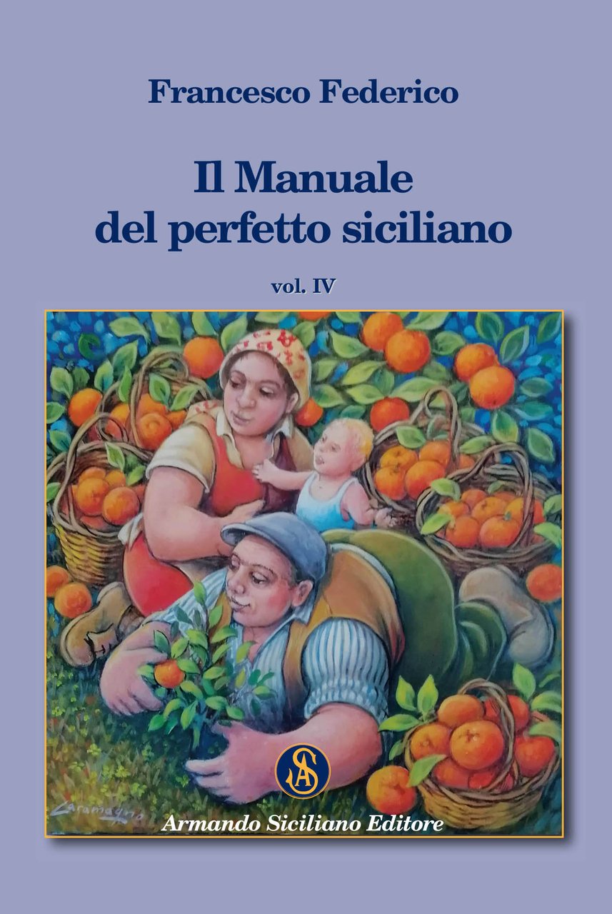 Il Manuale del perfetto siciliano vol. IV, Messina, Armando Siciliano …