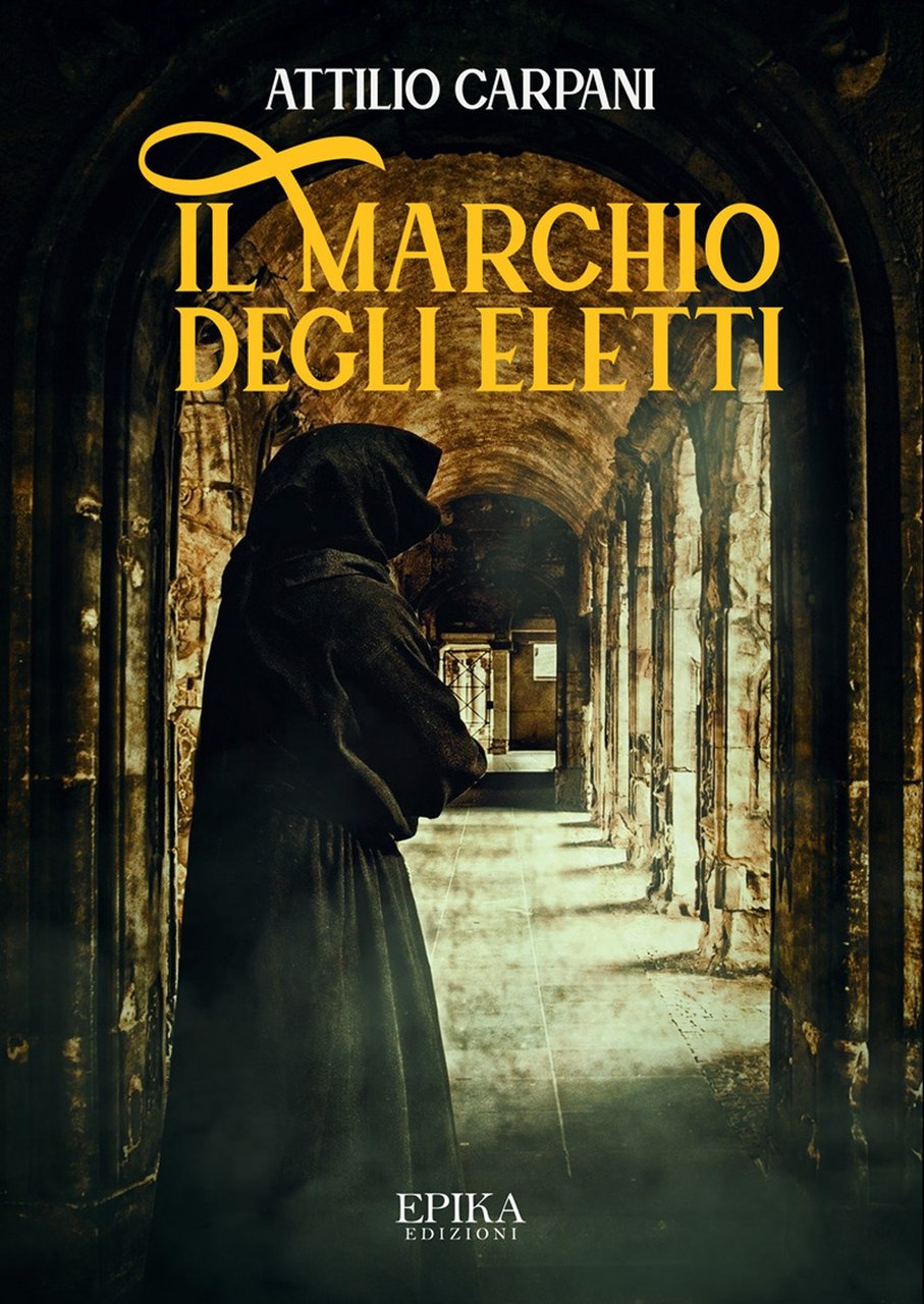 Il Marchio degli Eletti., Castello di Serravalle, Epika Edizioni, 2020