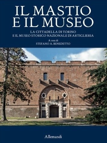 Il Mastio e il Museo. La Cittadella di Torino e …