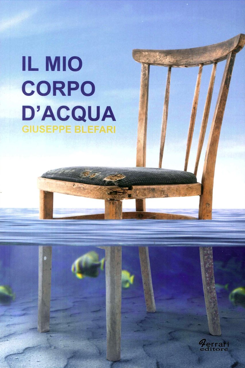 Il Mio Corpo d'Acqua, Rossano, Ferrari Editore, 2017