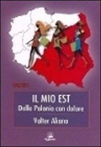 Il mio est. Dalla Polonia con dolore, Roma, Il Calamaio, …