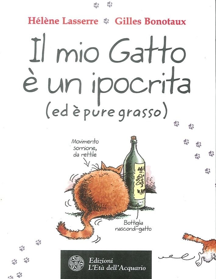 Il Mio Gatto è un Ipocrita (Ed è Pure Grasso), …
