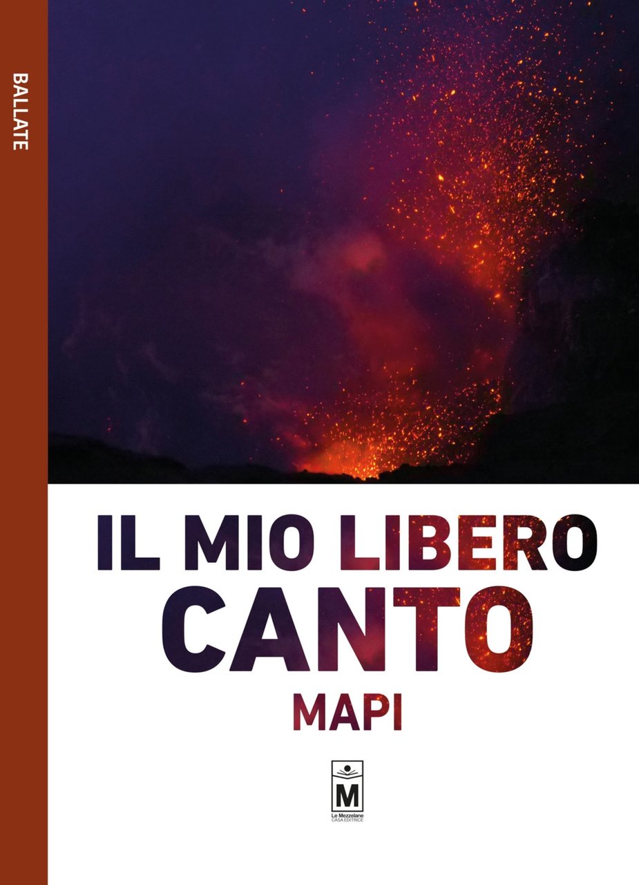 Il mio libero canto. Ediz. integrale, Santa Maria Nuova, Le …