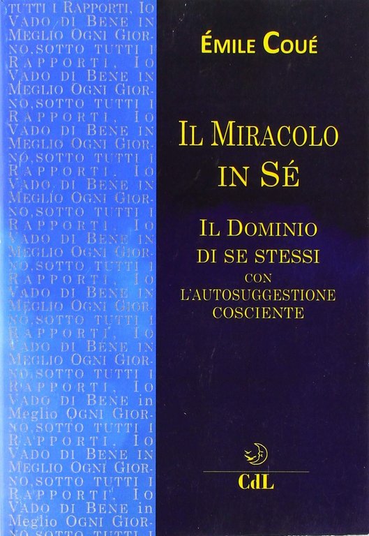 Il Miracolo in Sé. Il Dominio di Se Stessi con …