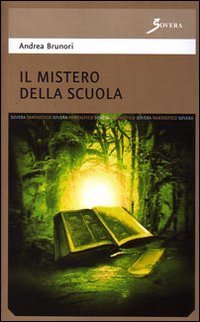 Il mistero della scuola, Roma, Sovera Edizioni, 2008