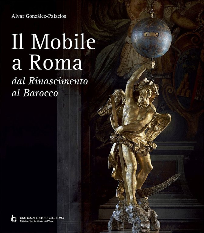 Il Mobile a Roma. Dal Rinascimento al Barocco