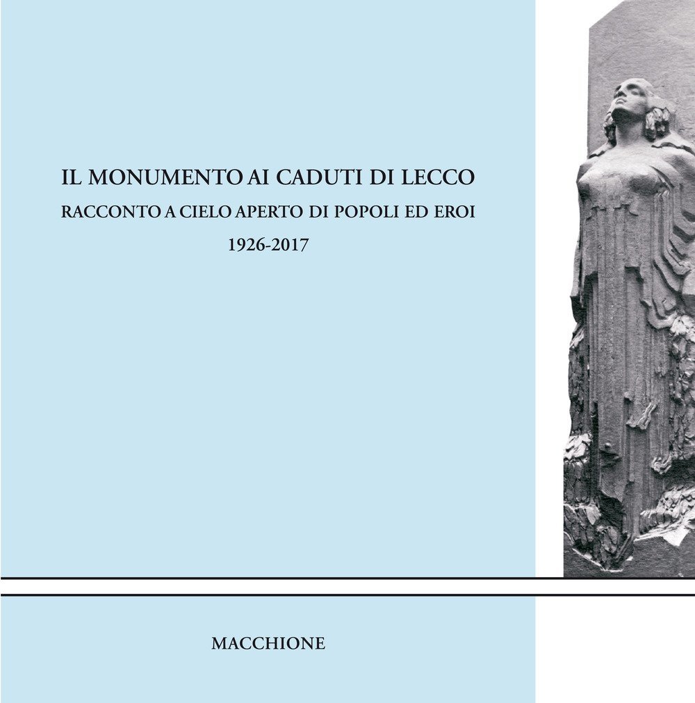 Il monumento ai caduti di Lecco. Racconto a cielo aperto …