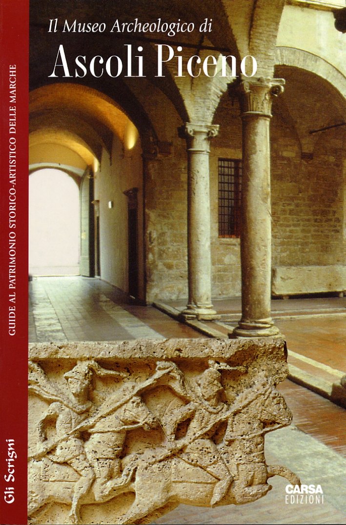 Il Museo Archeologico di Ascoli Piceno, Pescara, Carsa Edizioni, 2002