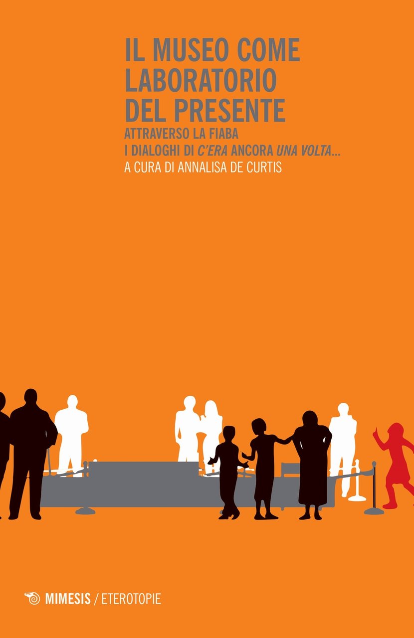 Il museo come laboratorio del presente. Attraverso la fiaba. I …