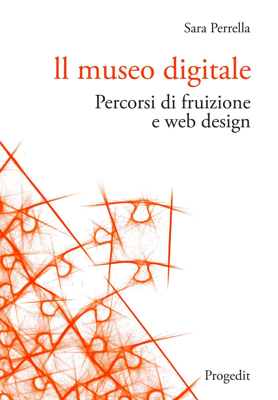 Il museo digitale. Percorsi di fruizione e web design, Bari, …