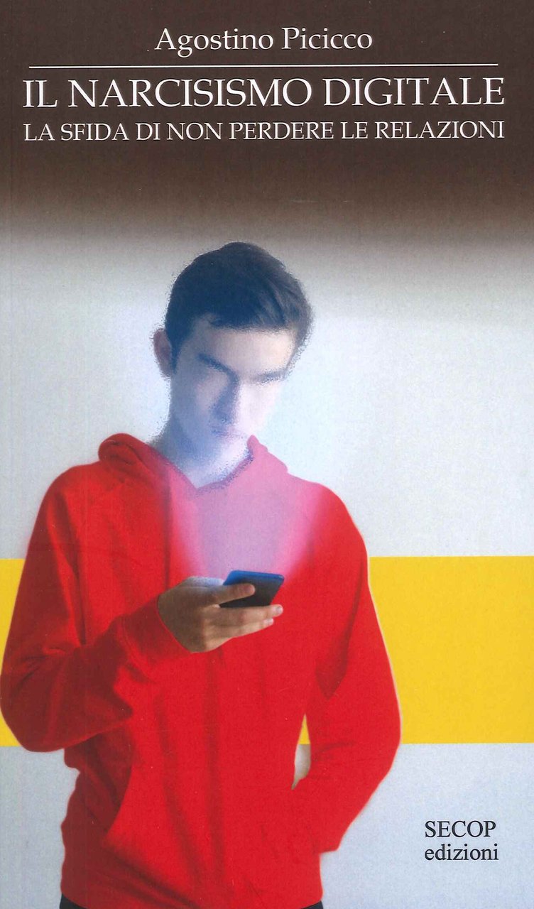 Il narcisismo digitale. La sfida di non perdere le relazioni
