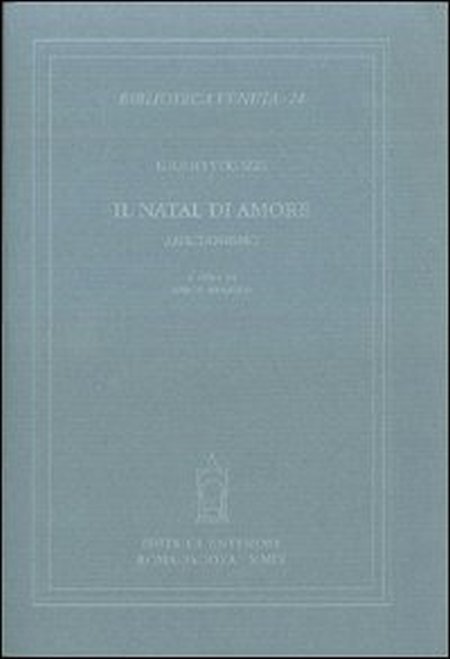 Il Natal di amore. Anacronismo, Padova, Antenore, 2010