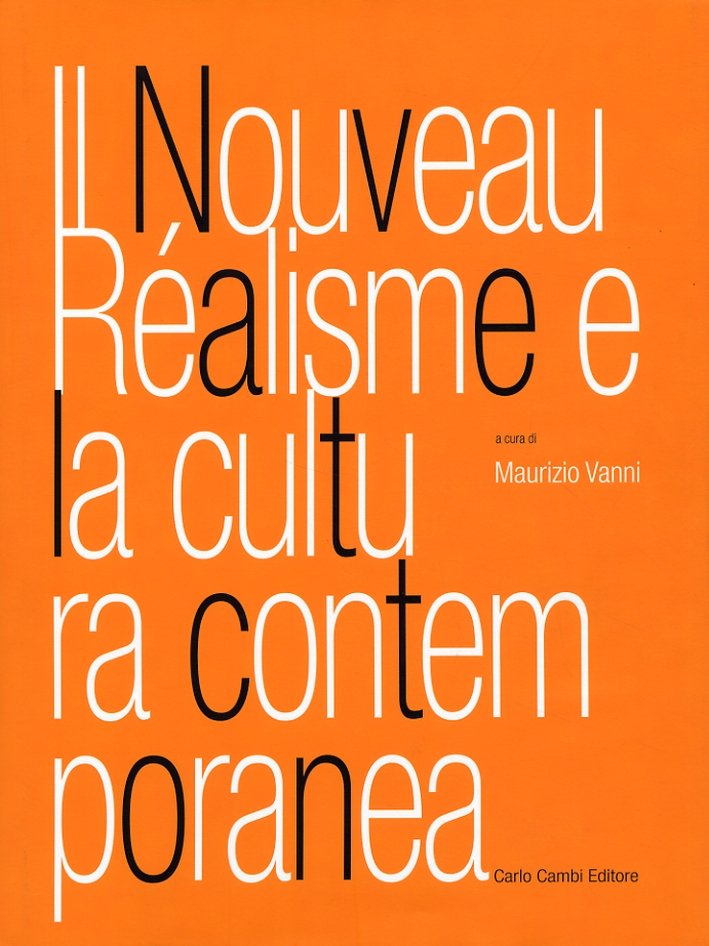 Il Nouveau Réalisme e la cultura contemporanea, Poggibonsi, Carlo Cambi …